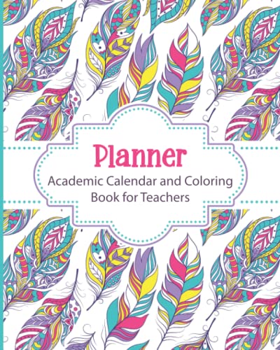Planner Academic Calendar and Coloring Book for Teachers