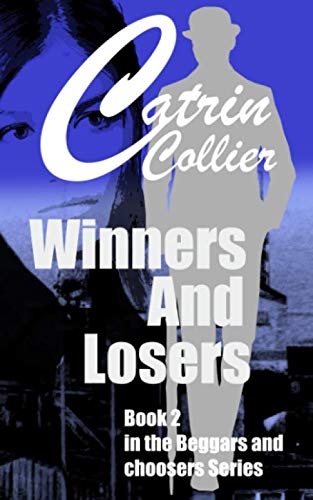 Winners and Losers : Book 2 in the Beggars and Choosers, Brothers and Lovers Series