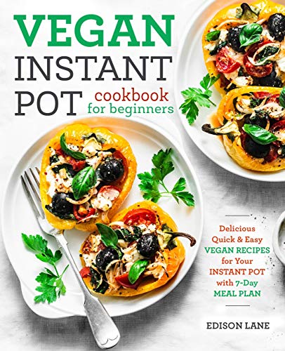 Vegan Instant Pot Cookbook for Beginners