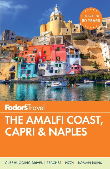Fodor's The Amalfi Coast, Capri & Naples