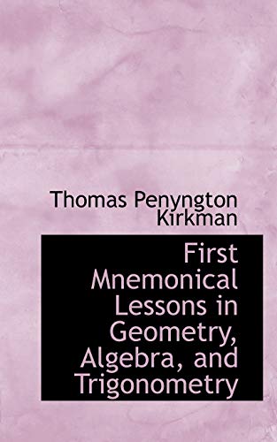 First Mnemonical Lessons in Geometry, Algebra, and Trigonometry