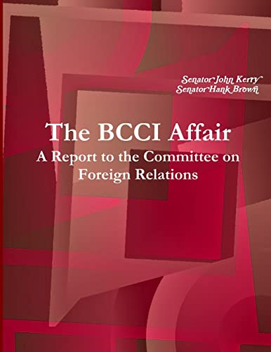 The BCCI Affair: A Report to the Committee on Foreign Relations