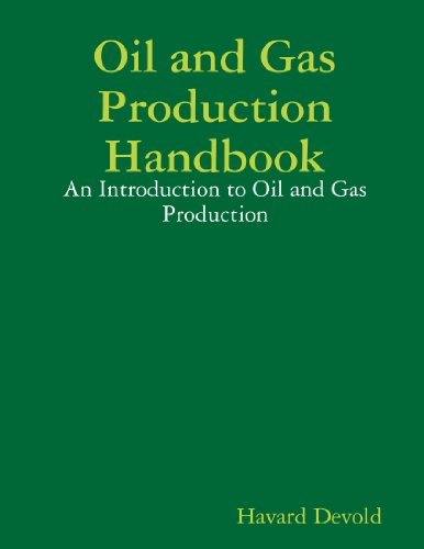 Oil and Gas Production Handbook: An Introduction to Oil and Gas Production