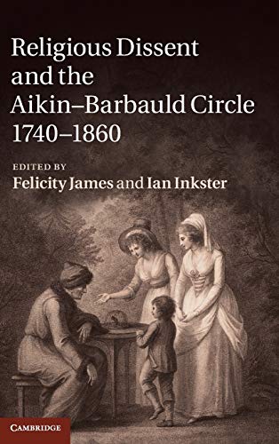 Religious Dissent and the Aikin-Barbauld Circle, 17401860