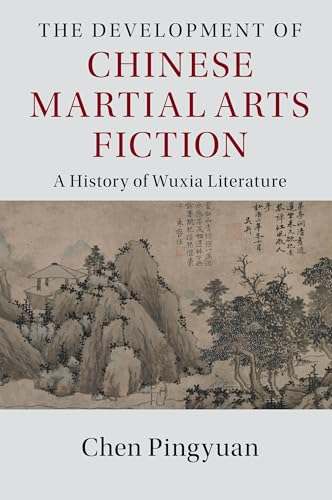 The Development of Chinese Martial Arts Fiction