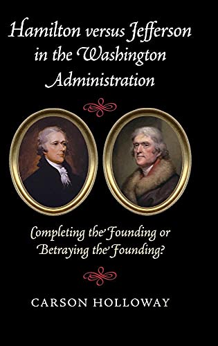 Hamilton versus Jefferson in the Washington Administration