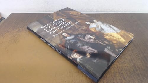 Chastity in Early Stuart Literature and Culture
