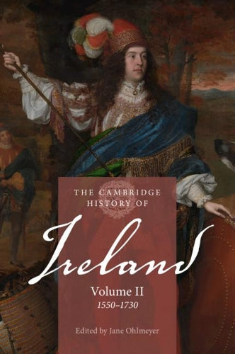 The Cambridge History of Ireland: Volume 2, 15501730