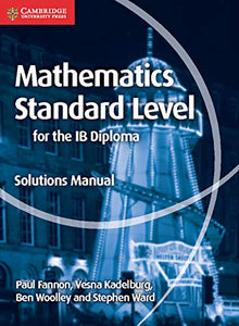 Mathematics for the IB Diploma Standard Level Solutions Manual 