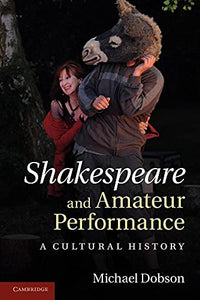 Shakespeare and Amateur Performance 