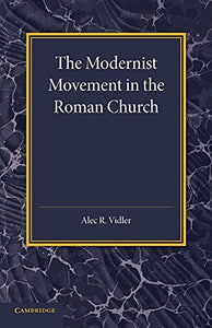 The Modernist Movement in the Roman Church 