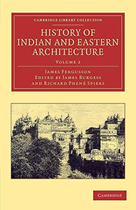 History of Indian and Eastern Architecture: Volume 2 