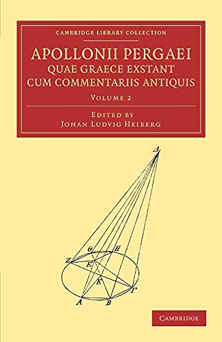 Apollonii Pergaei quae Graece exstant cum commentariis antiquis: Volume 2
