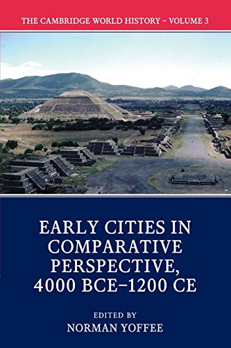 The Cambridge World History: Volume 3, Early Cities in Comparative Perspective, 4000 BCE1200 CE