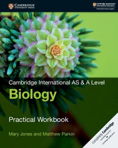 Cambridge International AS & A Level Biology Practical Workbook 