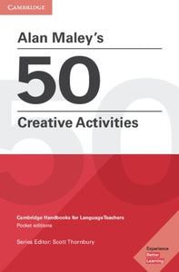 Alan Maley's 50 Creative Activities Pocket Editions 