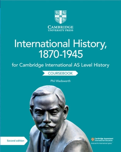 Cambridge International AS Level International History, 18701945 Coursebook