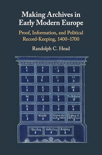 Making Archives in Early Modern Europe