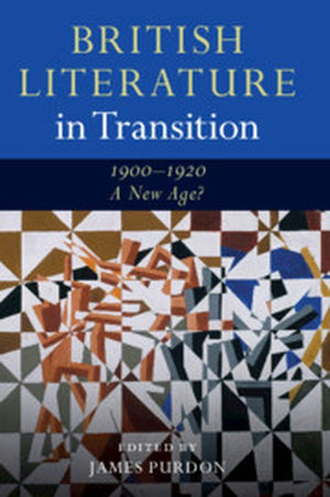 British Literature in Transition, 19001920: A New Age?