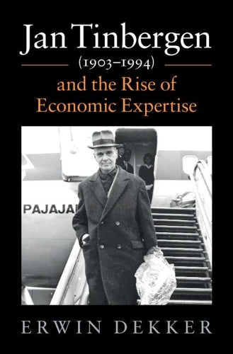 Jan Tinbergen (19031994) and the Rise of Economic Expertise