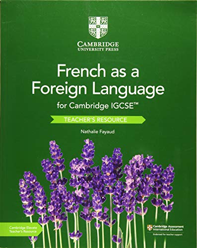 Cambridge IGCSE French as a Foreign Language Teachers Resource with Digital Access
