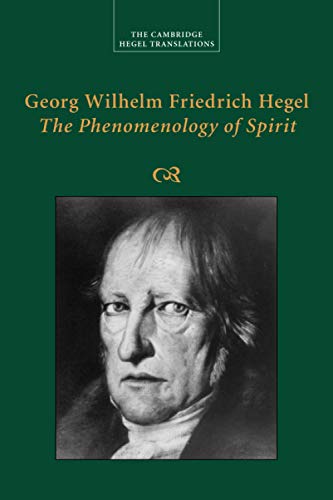 Georg Wilhelm Friedrich Hegel: The Phenomenology of Spirit