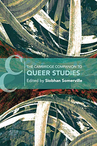 The Cambridge Companion to Queer Studies
