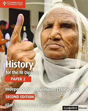 History for the IB Diploma Paper 2 Independence Movements (18002000) with Digital Access (2 Years)
