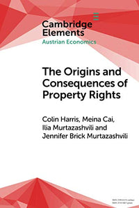 The Origins and Consequences of Property Rights 
