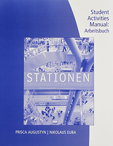 Student Activity Manual for Augustyn/Euba's Stationen