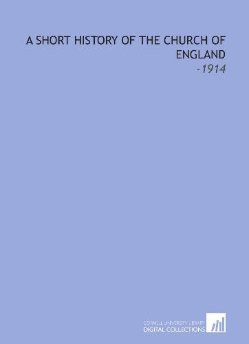 A Short History of the Church of England: -1914