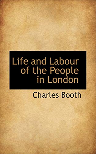 Life and Labour of the People in London