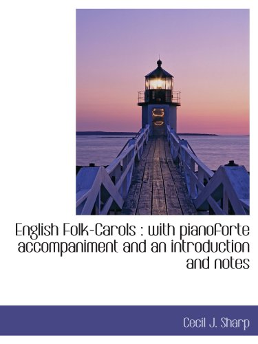 English Folk-Carols : with pianoforte accompaniment and an introduction and notes