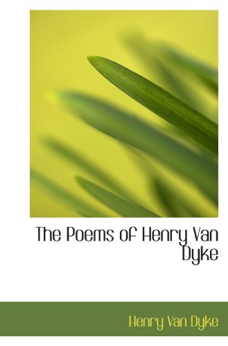 The Poems of Henry Van Dyke
