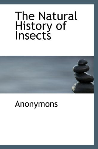 The Natural History of Insects