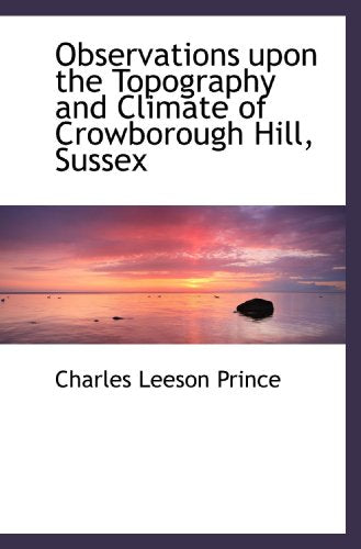 Observations upon the Topography and Climate of Crowborough Hill, Sussex
