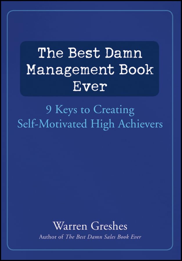 The Best Damn Management Book Ever