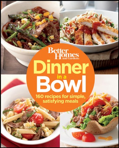 Dinner in a Bowl: Better Homes and Gardens