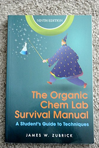 The Organic Chem Lab Survival Manual