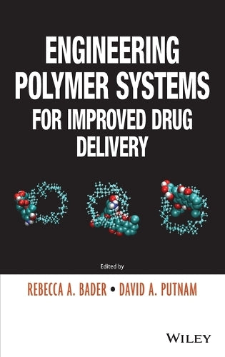 Engineering Polymer Systems for Improved Drug Delivery