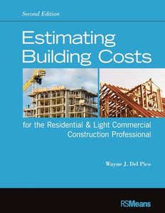 Estimating Building Costs for the Residential and Light Commercial Construction Professional 