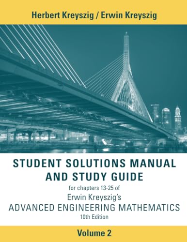 Advanced Engineering Mathematics, 10e Student Solutions Manual and Study Guide, Volume 2: Chapters 13 - 25