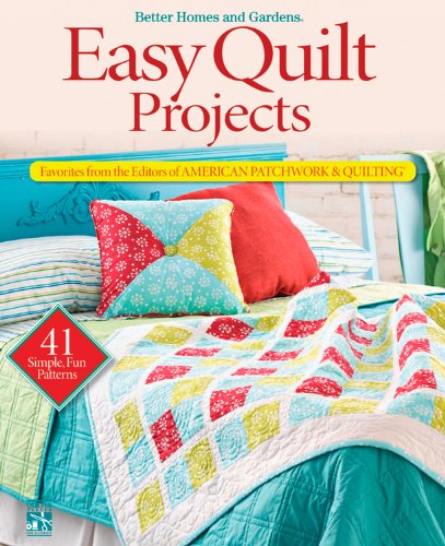 Easy Quilt Projects : Favorites from the Editors of American Patchwork and Quilting