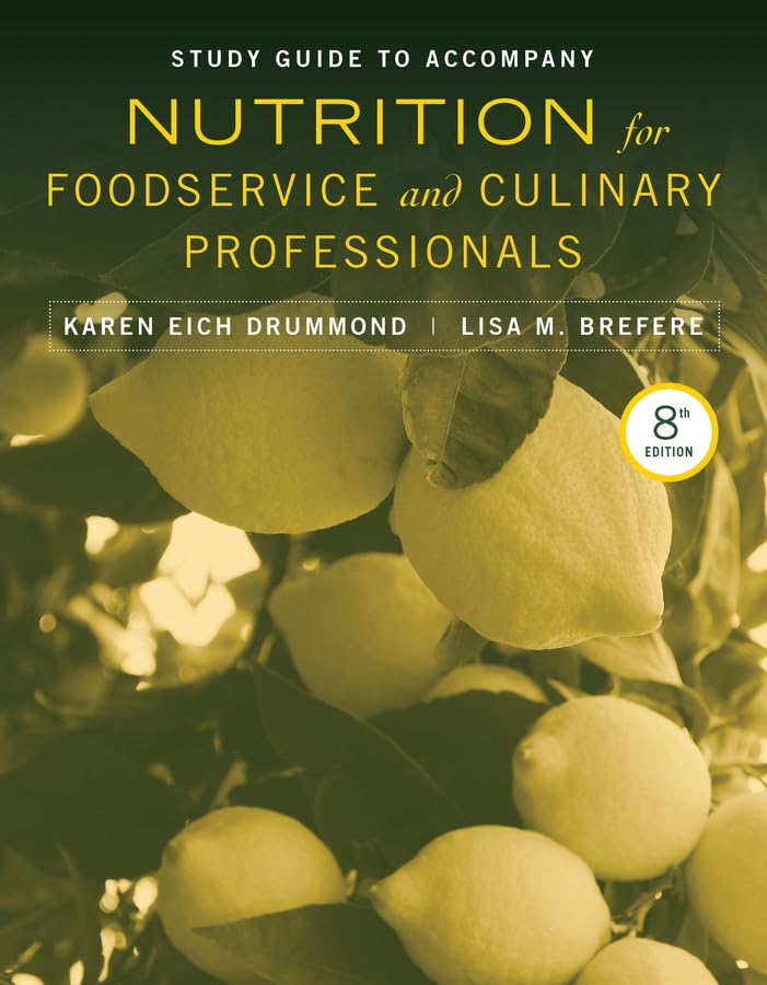 Study Guide to accompany Nutrition for Foodservice and Culinary Professionals, 8e