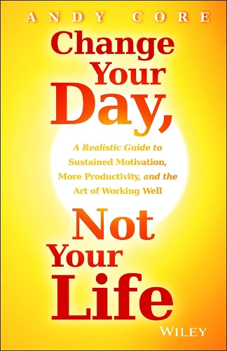 Change Your Day, Not Your Life