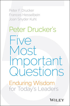 Peter Drucker's Five Most Important Questions