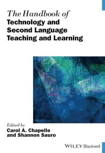 The Handbook of Technology and Second Language Teaching and Learning