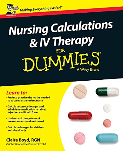 Nursing Calculations and IV Therapy For Dummies, UK Edition