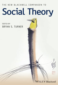 The New Blackwell Companion to Social Theory 