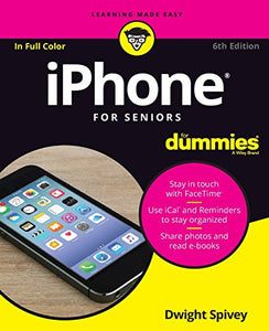 iPhone For Seniors For Dummies 